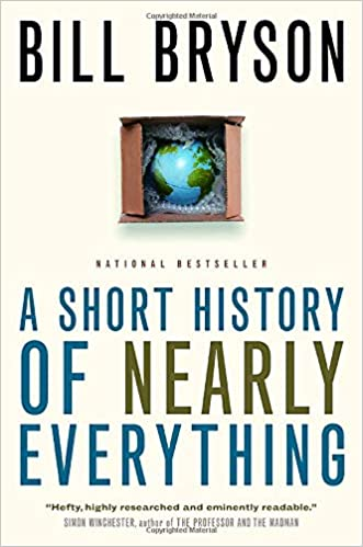 A Short History of Nearly Everything by Bill Bryson