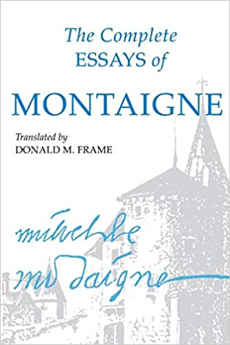 The Complete Essays by Michel de Montaigne