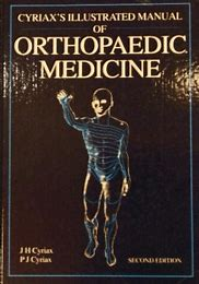 Cyriax's Illustrated Manual of Orthopaedic Medicine by James Henry Cyriax and Patricia J. Cyriax