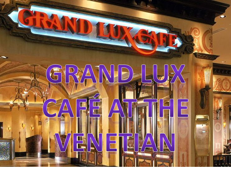 Grand Lux Caf at The Venetian