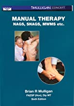 Manual Therapy: Nags, Snags, Mwms, Etc. by Brian R. Mulligan