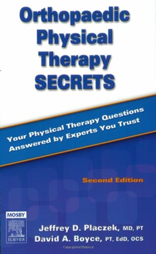 Orthopaedic Physical Therapy Secrets by Jeffrey Placzek David Boyce