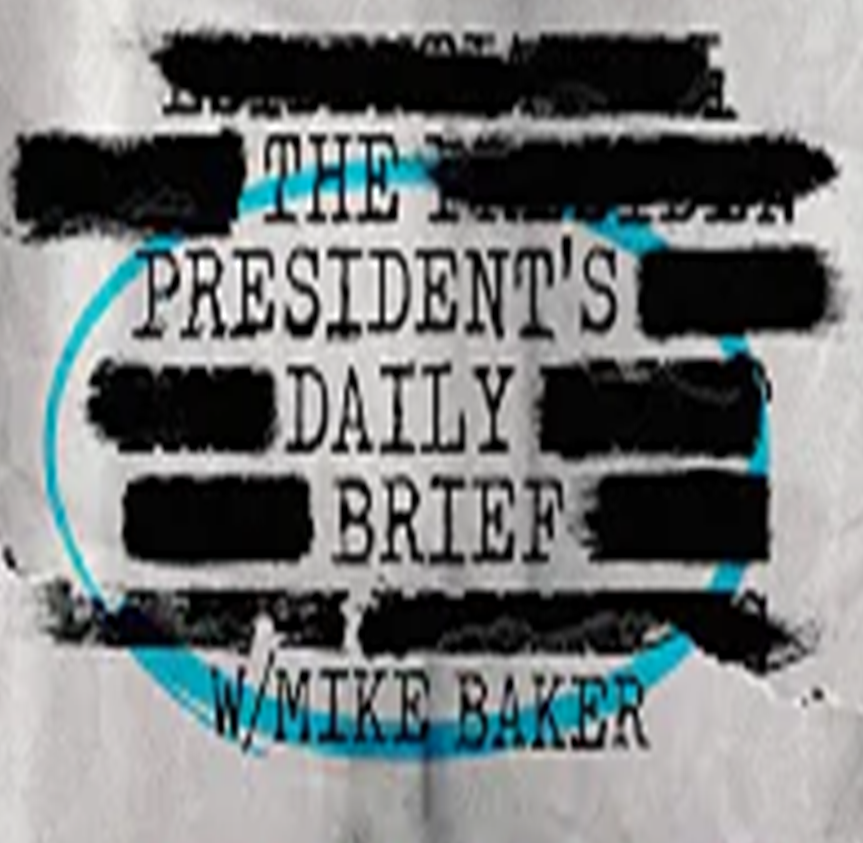 presidents daily brief mike baker on youtube