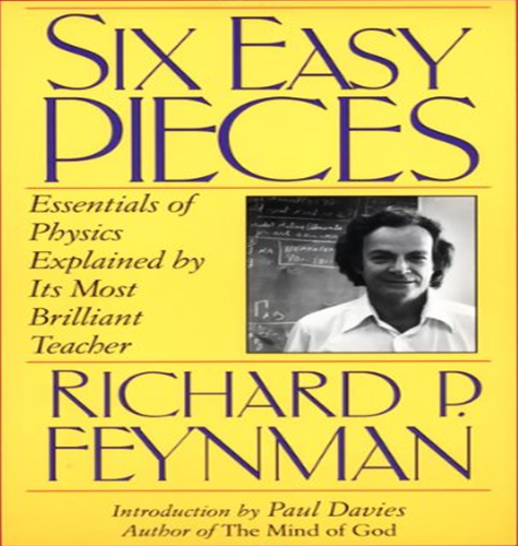 Six Easy Pieces by Richard P. Feynman