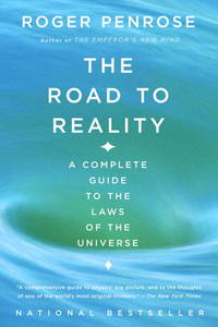 The Road to Reality : A Complete Guide to the Laws of the Universe