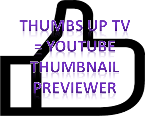 online free youtube thumbnail preview at thumbs up tv