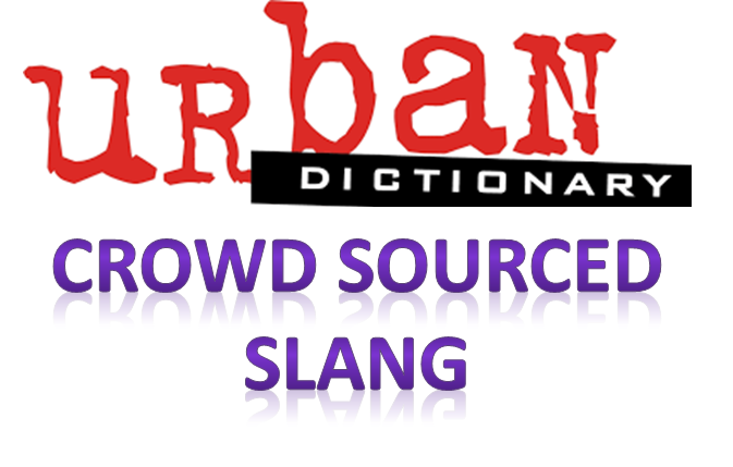 crowd sourced slang urban dictionary