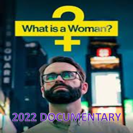 what is a woman 2022 documentary from daily wire